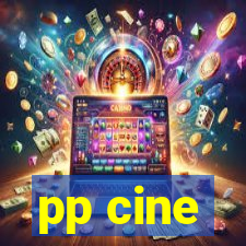 pp cine